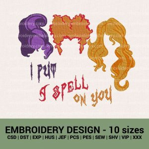 Halloween embroidery Sanderson sisters machine embroidery designs I put a Spell on you machine embroidery files