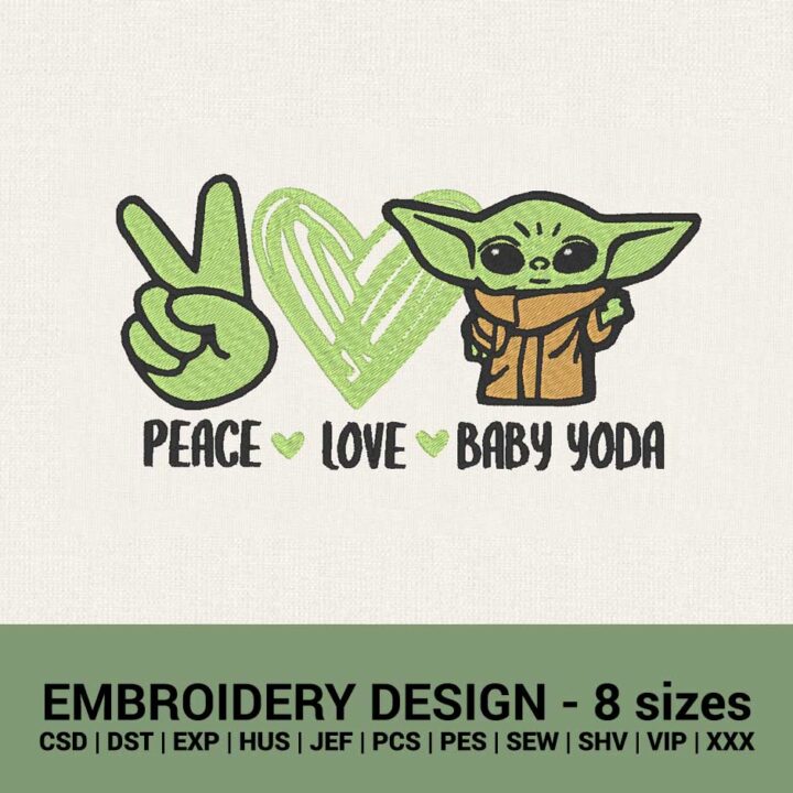 PEACE LOVE BABY YODA MACHINE EMBROIDERY DESIGN FILES INSTANT DOWNLOADS
