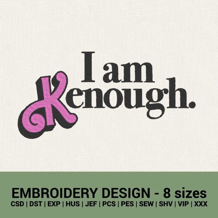 I AM KENOUGH MACHINE EMBROIDERY DESIGN