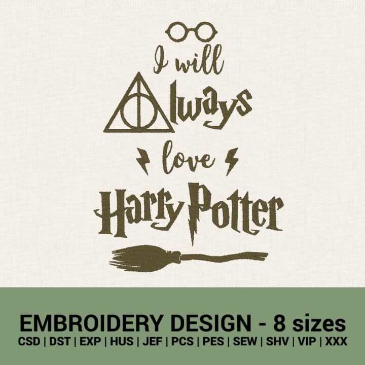 I WILL ALWAYS LOVE HARRY POTTER MACHINE EMBROIDERY DESIGN