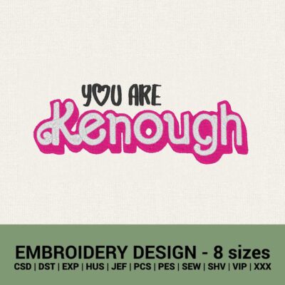 you are kenough machine embroidery design