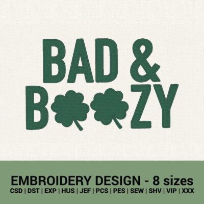 ST. PATRICKS BAD AND BOOZY EMBROIDERY DESIGN