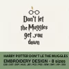 Harry Potter Don't Let the Muggles embroidery design